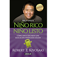 Niño rico- niño listo: Cómo dar a sus hijos una educación financiera sólida